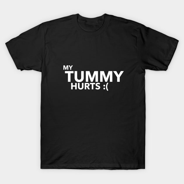 My Tummy Hurts T-Shirt by Amanda Excell